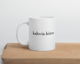 Kahvia Kiitos Coffee Please Finnish Suomalainen Language Mug Teacher Student Mom Dad Grandma Grandpa Gift Latte Espresso Love Drink Funny