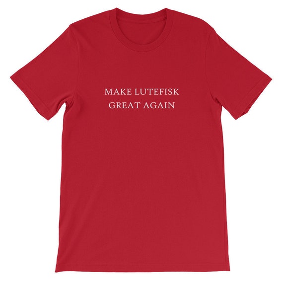 Make Lefse Great Again Funny Food Lutefisk Norsk T-Shirt Make Lefse Great Again Funny Food Lutefisk Norsk T-Shirt