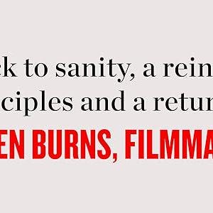 May include: Text on a light beige background reads: "A roadmap back to sanity, a reinvestment in our age-old principles and a return to virtue." Below, in red, is "-KEN BURNS, FILMMAKER."