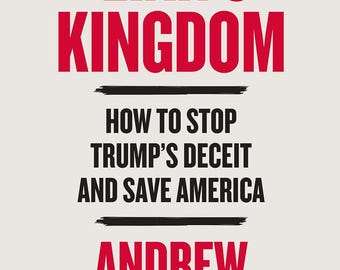 Liar's Kingdom: hoe je het bedrog van Trump kunt stoppen en Amerika kunt redden – boek politieke non-fictie
