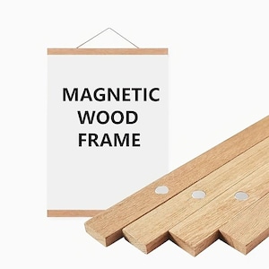 May include: A wooden frame with a white background and the text "MAGNETIC WOOD FRAME". The frame is made of four pieces of wood that are connected by magnets.