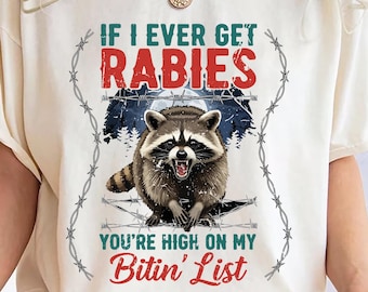Comfort Colors Rabies Raccoon Shirt: Sarcastic Humor Tee