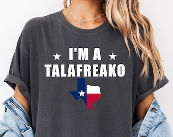 Comfort Colors® I'm a Talafreako James Talarico Shirt 2026 Senate Tee Vote Talarico for Texas Tee Liberal Texan Tee Make Texas Blue Shirt