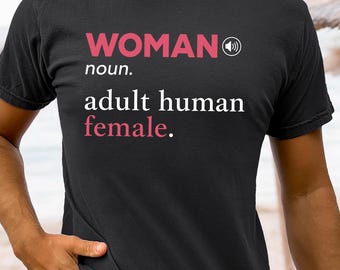 Comfort Colors® Woman Definition Shirt Adult Human Tee Feminist Shirt Women’s Rights Tee Protect Woman Sports Support Tee Freedom Shirt