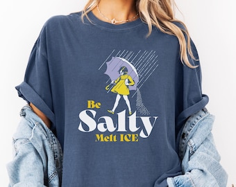 Comfort Colors® No Ice Shirt Stay Salty Melt ICE Sweatshirt Abolish ICE Shirt Subtle Anti Trump Shirt Political Protest T-Shirt Keep Ice Out
