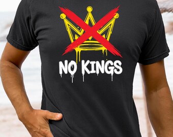 Comfort Colors® No Kings Shirt Rejecting Kings Since 1776 Protest Shirt Pro Democracy Sweatshirt Anti Authoritarian Shirt Resist Shirt