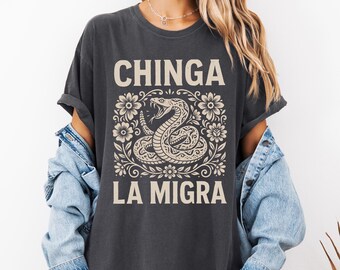 Comfort Colors® Chinga La Migra Abolish Ice Tee Solidarity with Immigrants Shirt Human Rights Tee No Human Is Illegal Anti-Trump Regime