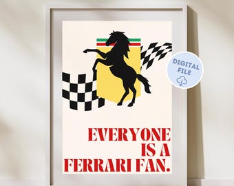 May include: A white background with a black and yellow Ferrari logo. The logo features a black rearing horse with a checkered flag behind it. The text "Everyone is a Ferrari fan." is written in red below the logo.