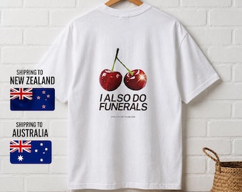 Cherry Lips graphic tee | I Also Do Funerals back print | DJ Festival Shirt | Ibiza clubbing t-shirt