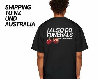 House Club Cherry Shirt I ALSO DO FUNERALS Tee | Cherry Picker House Club T-Shirt