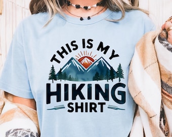 Hiking T-Shirt This Is My Hiking Shirt Mountain Outdoors Tee Pine Tree Graphic Nature Lover Gift Adventure Apparel
