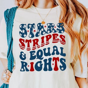 Stars Stripes And Equal Rights Shirt, Retro 4th Of July T-shirt, Liberal American Sweatshirt, Patriotic Women Gift, Feminist American Shirt
