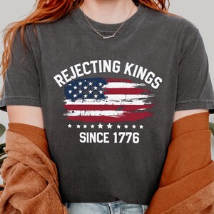 Comfort Colors® Rejecting Kings Since 1776 Protest Shirt, Anti Authoritarianism Shirt, Pro Democracy Shirt, Anti MAGA Tee, Anti Trump Shirt