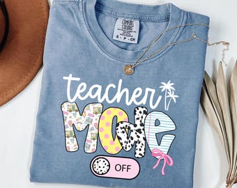 Teacher Mode Off Comfort Colors T-Shirt, Summer Break Tee