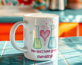 Funny Coffee Mug, Ceramic Mug, Tea Cup, Gift for Girlfriend Chemistry Student or Teacher, Gift for Valentines Day, 11 oz