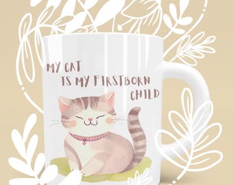 Cute Cat Lover Ceramic Mug - My Cat is My Child, Gift for Cat Mom, Funny Pet Parent Coffee Cup, Animal Lover Gift, Cat Owner Gift Idea