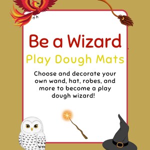 May include: A whimsical illustration with the text "Be a Wizard Play Dough Mats." The image features a phoenix, owl, wizard hat, wand, and broom. The text encourages users to decorate wands, hats, and robes to become a play dough wizard.
