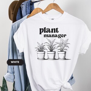 Plant Manager Shirt, Funny Gardening Gift, Outdoor Tee, Plant Lover Top, Gardening Enthusiast Shirt, Farmer Tee, Horticulture Tee