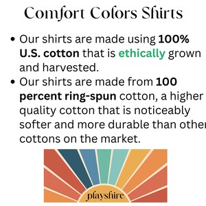 May include: Comfort Colors Shirts text graphic featuring bullet points stating shirts are made using 100% U.S. cotton that is ethically grown and harvested, and 100 percent ring-spun cotton. Below is a retro sunburst graphic with the text playshire.