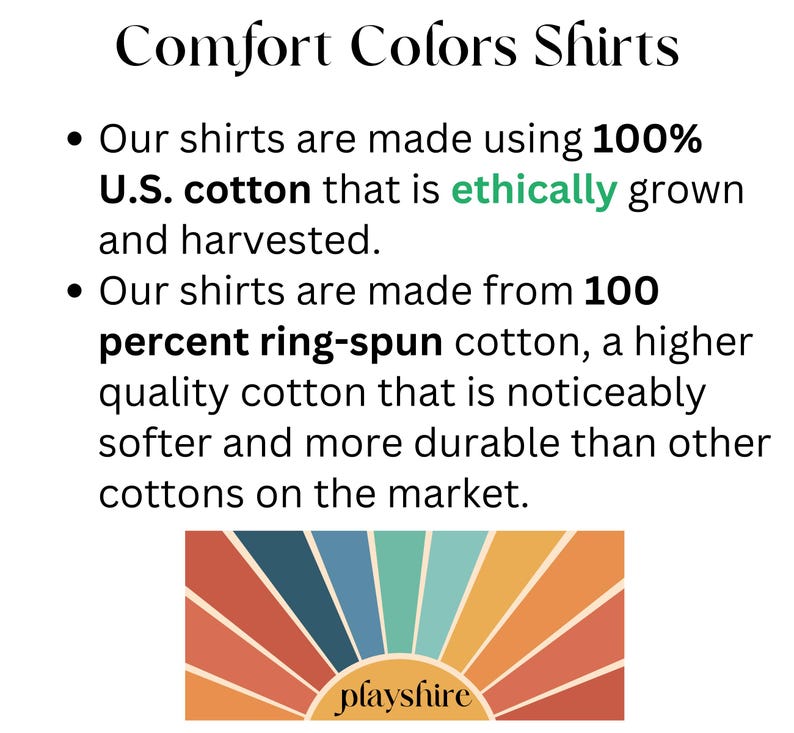 May include: Comfort Colors Shirts text graphic featuring bullet points stating shirts are made using 100% U.S. cotton that is ethically grown and harvested, and 100 percent ring-spun cotton. Below is a retro sunburst graphic with the text playshire.