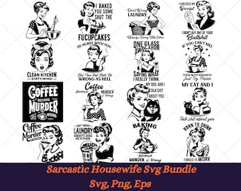 Sarcastic Housewife Svg Bundle, Retro Housewife Svg, Vintage Housewife Svg, Funny Sarcastic, Sassy Mom, Adult Humor, Shut The Fucupcakes Svg