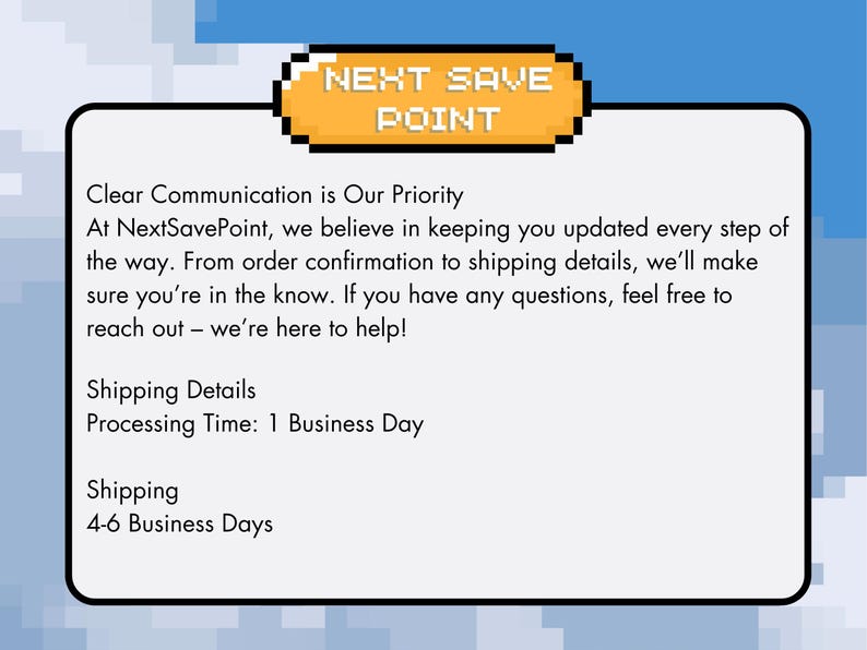 May include: A digital graphic with a pixelated orange banner reading "NEXT SAVE POINT." Below, a white rectangle contains text about clear communication and customer support. The background is a blue gradient.