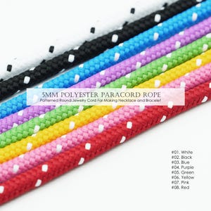 May include: A collection of 5mm polyester paracord ropes in white, black, blue, purple, green, yellow, pink, and red. Each round jewelry cord features a repeating white or black dash pattern. Text reads 5MM POLYESTER PARACORD ROPE and color list.