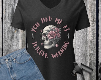 Trigger Warning Tee Skeleton Reading V-Neck Shirt Dark Romance Book Lover Bookish Gift Booktrovert Morally Grey Skull and Roses Graphic Tee