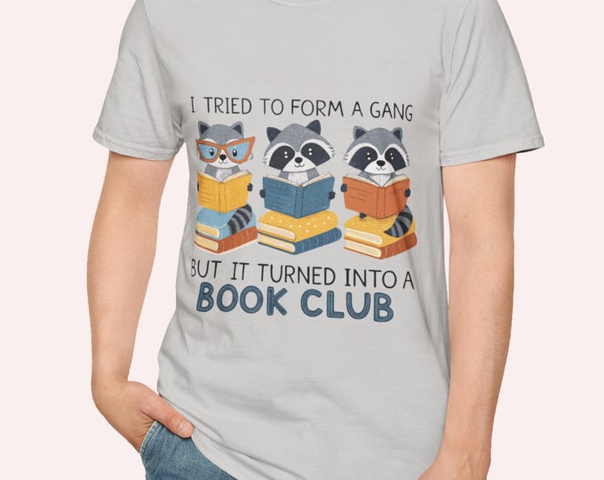 Tried to Form a Gang Book Club T-Shirt - Perfect for Book Lovers, Gifts, Literary Events, Relaxed Reading Days, Pajama Parties