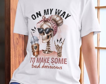 Skull Coffee Lover Tee Perfect for Bad Decisions Funny T-shirt Unisex Humor Shirt Gift for Friends Casual Wear