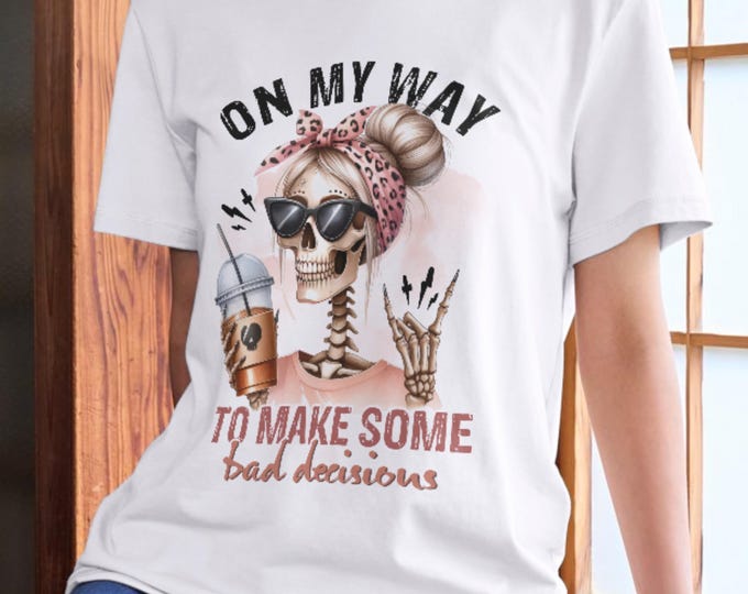 Skull Coffee Lover Tee Perfect for Bad Decisions Funny T-shirt Unisex Humor Shirt Gift for Friends Casual Wear