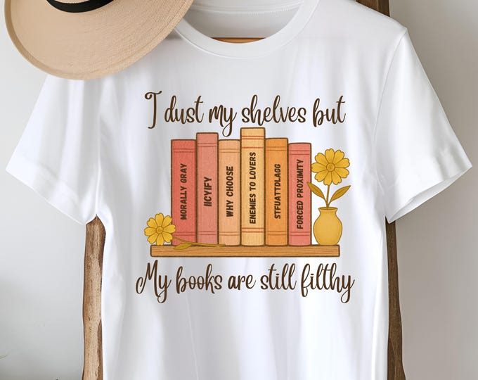 Filthy Books T-Shirt Romance Tropes Merch Smut Book Club Tee Dirty Book Reader Bookish Gift Spicy Booktok Shirt IICYIFY STFUATTDLAGG