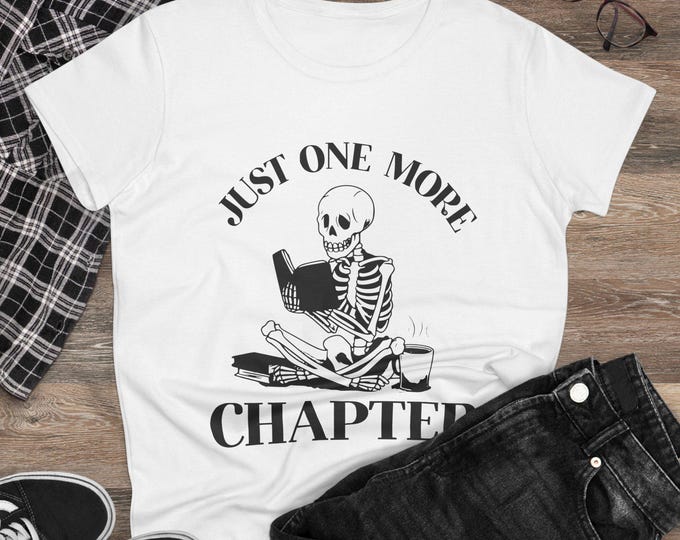 Skeleton Reading Book Women's Tee, Just One More Chapter Shirt, Literary Graphic Cotton Top, Slim Fit Tshirt, Bookworm Gift