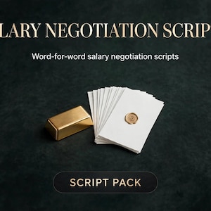 May include: A stack of white cards with a gold wax seal, accompanied by a gold-colored metal bar. The text reads SALARY NEGOTIATION SCRIPTS, Word-for-word salary negotiation scripts, and SCRIPT PACK in a clean, professional font style.