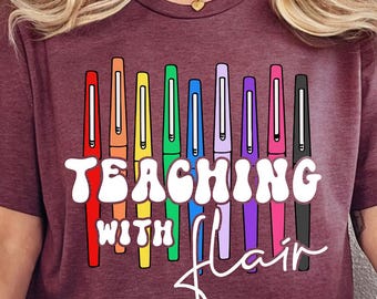 Teaching With Flair Shirt, Teacher Shirt, Flair Pen Teacher Tee, Teacher Gift, Funny Teacher Shirt, Teacher Life, Teacher Shirts For Women