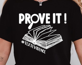 Prove It Text Evidence Unisex T-Shirt, Research Shirt, Evidence Based Shirt, Back To School Gift, Funny English, Reading Teacher Shirt