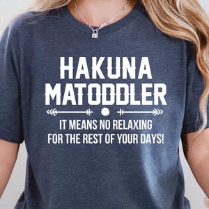 Hakuna Ma Toddler Shirt, Shirt For Toddler Mom, Toddler Mom Shirt, Gift For Toddler Mom, Shirt For Mom, Funny Shirt For Mom, Gift For Mom