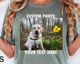Comfort Colors® Custom Photo Shirt, Custom Shirt, Custom Picture Tshirt, Birthday Photo Shirt, Family Picture Tee, Custom Image Shirt,Custom