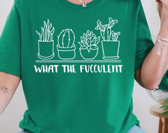 What the Fucculent Shirt, The Fucculent T-shirt, Gardening Shirt, Succulent Shirt, Plants Gardening Gift,Cactus Shirt,Gardening Tee,Gardener