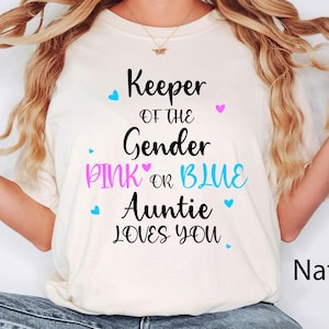 Keeper Of The Gender Pink Or Blue Auntie Loves You Shirt, Gender Reveal Shirt, Baby Announcement Shirt, Auntie Shirt, Keeper Gender Shirt
