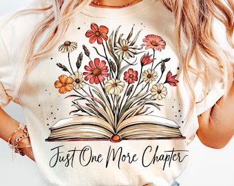 Just One More Chapter, Chapter, Bookish, Floral Reading Shirt, Book Nerd Shirt, Librarian Gifts, Read Shirt For Women OK, Book Reading Shirt