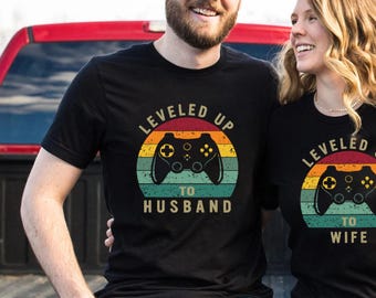 Leveled Up To Husband & Wife Shirt, Couples Gamer Shirt,Fiancee Shirt, Gift For Husband, Gift For Wife, Just Married Shirts, Newlywed Shirts