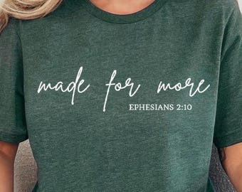 Made for More T-shirt, Christian Shirt, Jesus Inspiring Tee, Mindfulness Quote, Inspirational, Religious Sweater, Faith Shirt, Made for More