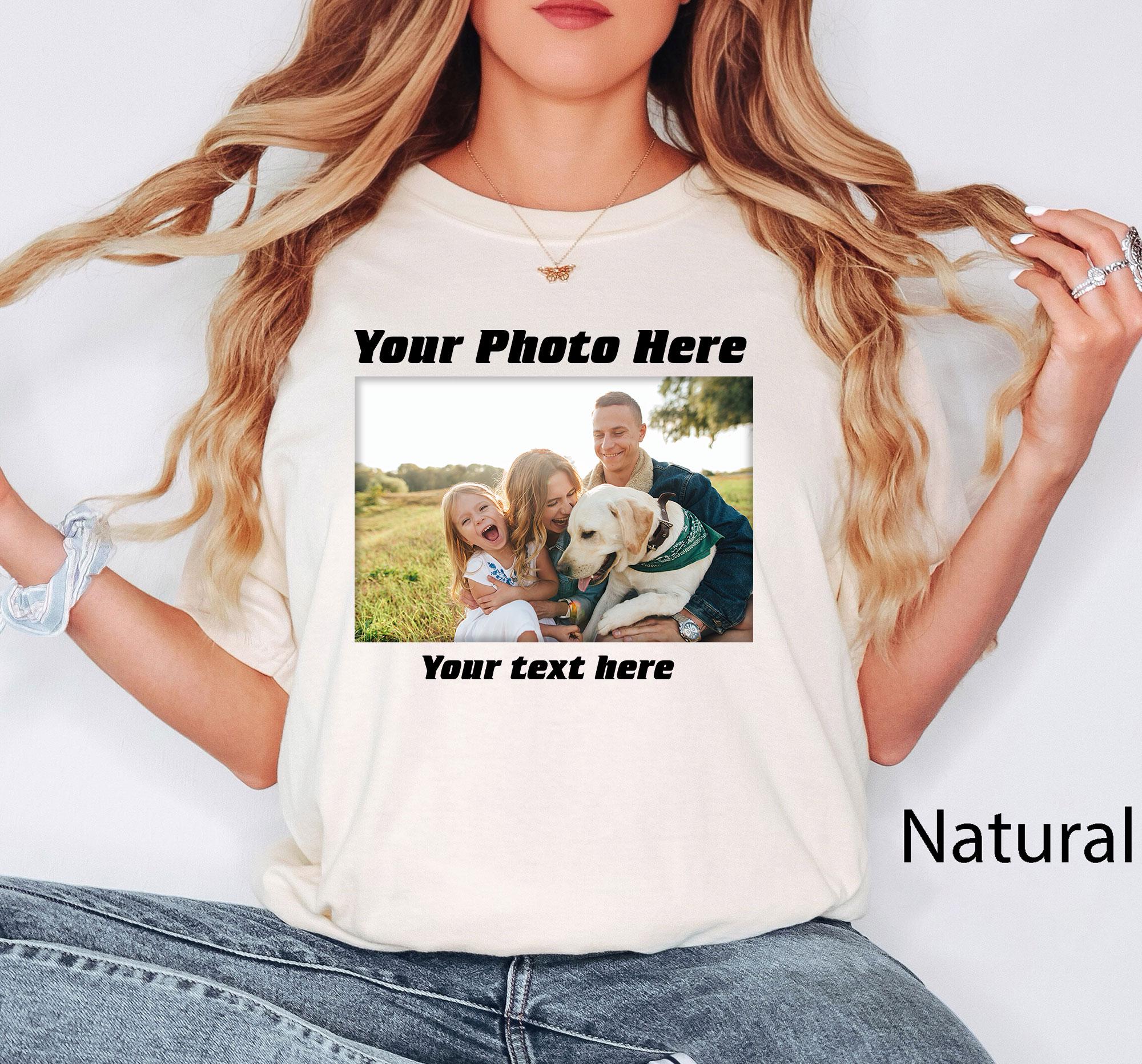 Your Photo Shirt, T-shirt Picture, T-shirt Photo, Custom T-shirt Picture Women, Custom T-Shirt Graphic, Your Photo and Any Text, Tee T-shirt