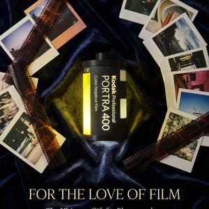 May include: A black Kodak Professional PORTRA 400 film canister with a yellow label, surrounded by developed film strips and instant photos. The text "FOR THE LOVE OF FILM" is displayed below the film canister.