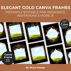 May include: Elegant gold Canva frames with various ornate designs on a black background. The frames are instantly editable and suitable for weddings, invitations, and more. The image includes the text "Canva Frame 25" and "Editable in Canva with a free account."