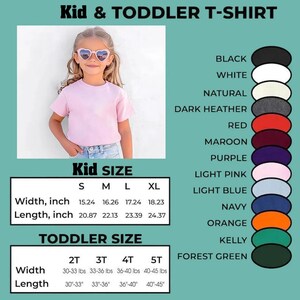 May include: A young girl wearing a light pink Kid & Toddler T-Shirt. The image includes a size chart with measurements in inches for Kid and Toddler sizes. Color options include black, white, natural, dark heather, red, maroon, purple, light pink, light blue, navy, orange, kelly, and forest green.