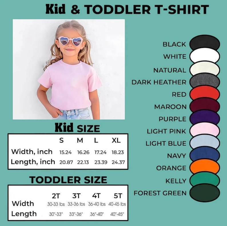 May include: A young girl wearing a light pink Kid & Toddler T-Shirt. The image includes a size chart with measurements in inches for Kid and Toddler sizes. Color options include black, white, natural, dark heather, red, maroon, purple, light pink, light blue, navy, orange, kelly, and forest green.