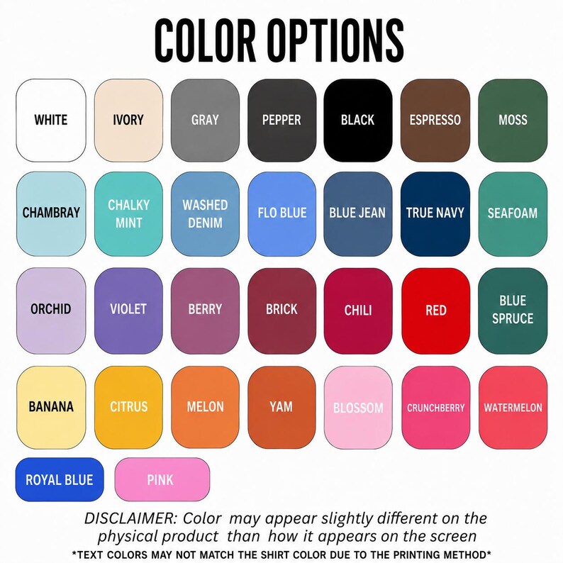 May include: A color chart displaying twenty-nine rounded squares, each labeled with a specific color name including White, Ivory, Gray, Pepper, Black, Espresso, Moss, Chambray, Chalky Mint, Washed Denim, Flo Blue, Blue Jean, True Navy, Seafoam, Orchid, Violet, Berry, Brick, Chili, Red, Blue Spruce, Banana, Citrus, Melon, Yam, Blossom, Crunchberry, Watermelon, Royal Blue, and Pink.
