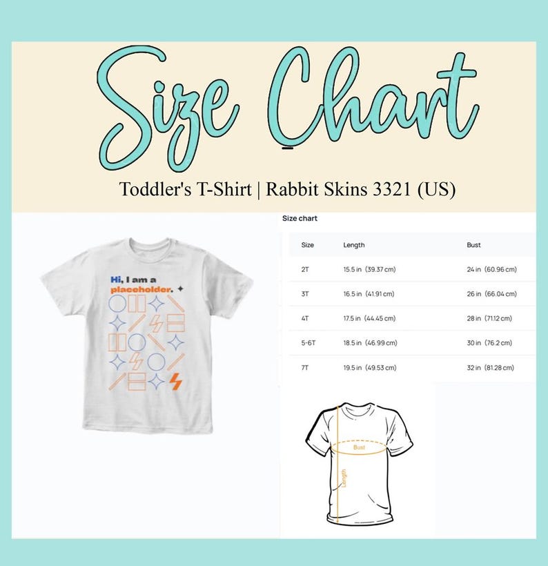May include: White toddler's t-shirt with the text "Hi, I am a placeholder." and geometric shapes in blue and orange. The image includes a size chart for the Rabbit Skins 3321 (US) t-shirt, showing measurements in inches and centimeters.